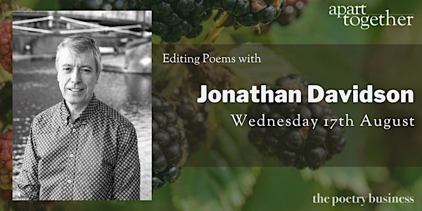 Apart Together: Editing Poems with Jonathan Davidson