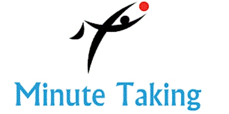 Minute Taking: Thursday 6 July, by webinar primary image