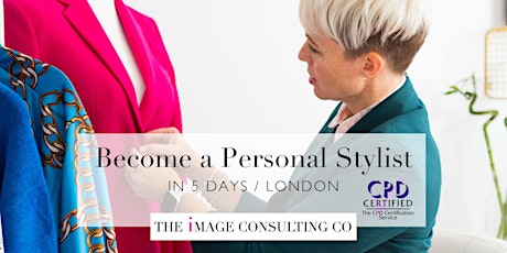 Become a Personal Stylist -  5 Day CPD Accredited Training Course - London