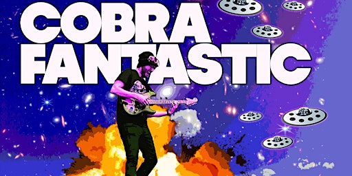 An Evening with Cobra Fantastic