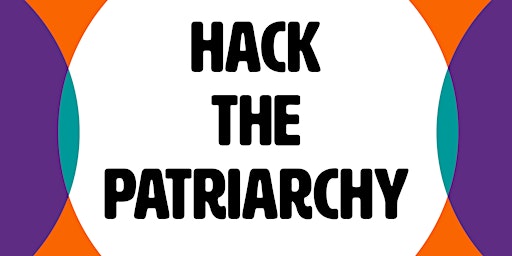 Hack the Patriarchy at the Fringe