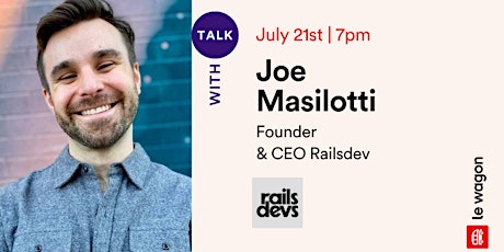 Le Wagon Talk with Railsdev founder: Joe Masilotti
