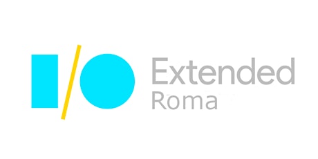 Immagine principale di Google I/O Extended Roma 2017 