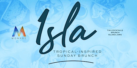 ISLA Tropical Inspired Brunch at Monroe Rooftop