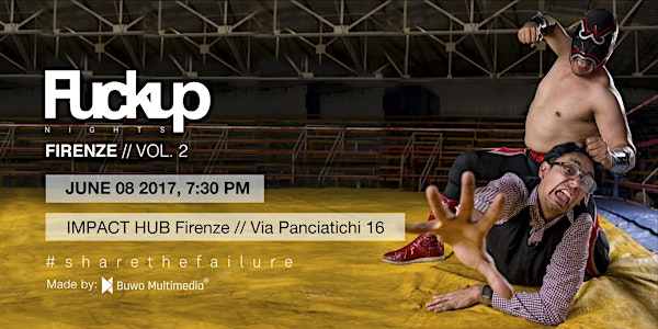 Fuckup Nights Firenze Vol. 2 #sharethefailure