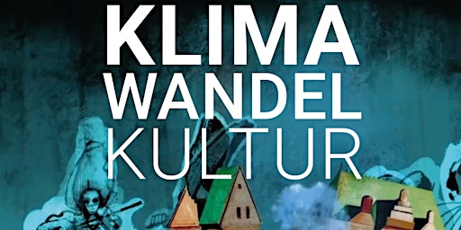 Klima - Wandel - Kultur | Green Culture Tagung Bremen