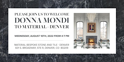 PLEASE JOIN US TO WELCOME DONNA MONDI TO MATERIAL - DENVER