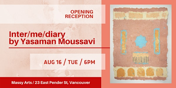 Opening Reception: Inter/me/diary by Yasaman Moussavi