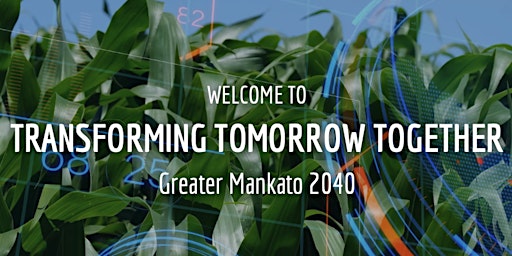 'Transforming Tomorrow Together - Greater Mankato 2040' Initiative Launch