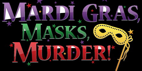 Cancelled --Mardi Gras Murder Mystery and Dinner FUNDRAISER primary image