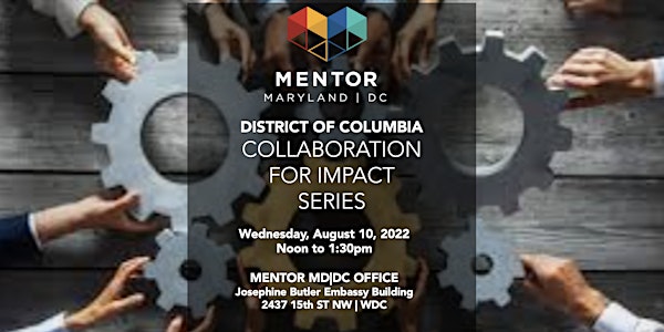 COLLABORATION FOR IMPACT ROUNDTABLE - The District of Columbia