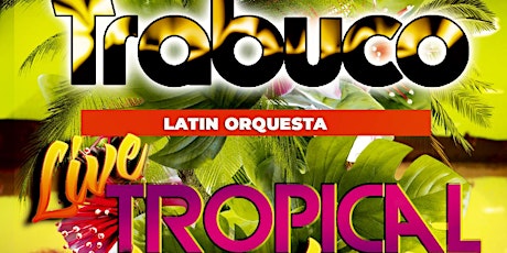 Live Tropical Thursday @ Tuscan Garden w/Trabuco Latin Orquesta
