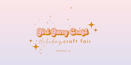 Girl Gang Craft Holiday Craft Fair Oakland