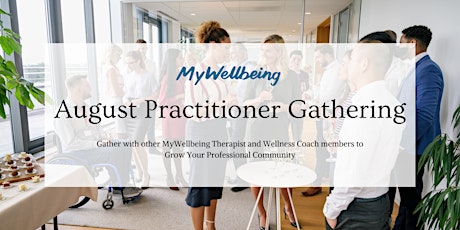 MyWellbeing: AugustPractitioner Gathering