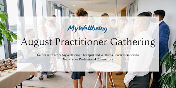 MyWellbeing: August Practitioner Gathering