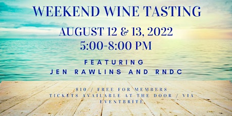 Weekend Wine Tasting (Friday &  Saturday)- Jen Rawlins & RNDC