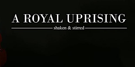 A Royal Uprising - Shaken and Stirred primary image
