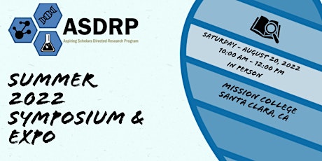 ASDRP Summer 2022 Symposium & Expo (Hosted by Mission College)