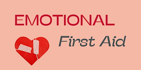 FREE  Emotional First Aid Workshop