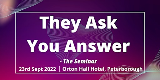 They Ask You Answer - The Seminar