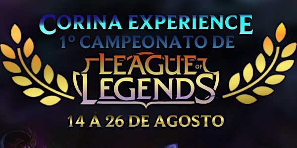 Corina Experience - Campeonato de League of Legends (Inscrição)