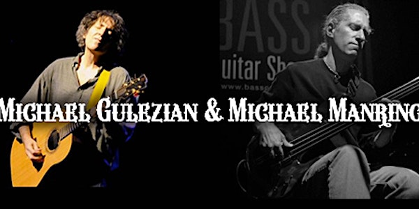 Michael Gulezian & Michael Manring