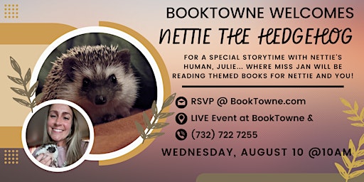 Children's Storytime: Nettie the Hedgehog, Miss Julie, and Miss Jan