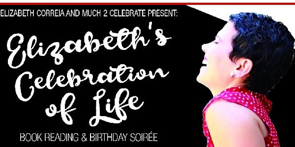 Elizabeth's Celebration Of Life ~ Book Reading & Birthday Soiree