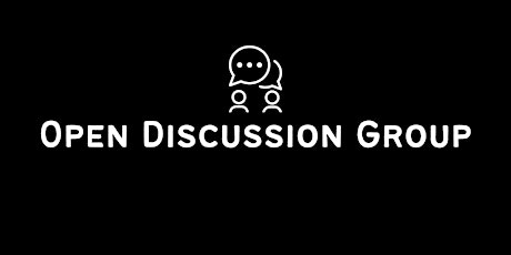 Open Discussion Group