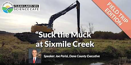 Clean Lakes 101: Suck the Muck at Sixmile Creek (Field Trip)