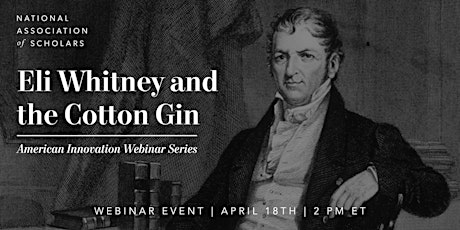 American Innovation: Eli Whitney and the Cotton Gin