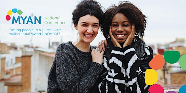 2017 MYAN Australia National Conference: Young People In A Multicultural Wo...