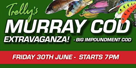 Trelly's Murray Cod Extravaganza! primary image
