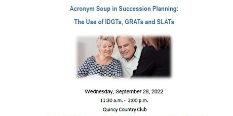 Acronym Soup in Succession Planning: The Use of IDGTs, GRATs, and SLATS