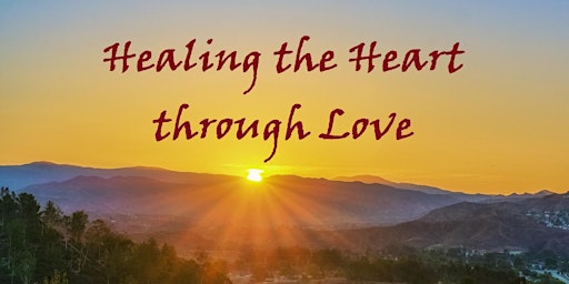 Healing the Heart Through Love