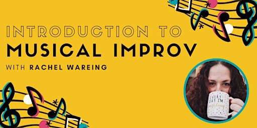 Introduction to Musical Improv with Rachel Wareing