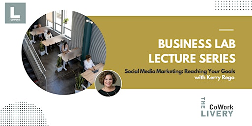 Social Media Marketing: Reaching Your Goals | Business Lab Lecture Series