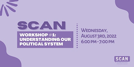 SCAN Youth Workshop Series: Understanding the Political System