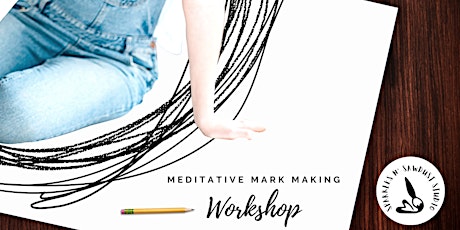 Meditative Mark Making Workshop