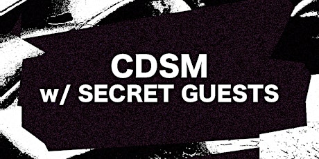 CDSM w/  Secret Guests