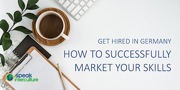 Get Hired in Germany #3 | How to Successfully Market Your Skills: The Pitch