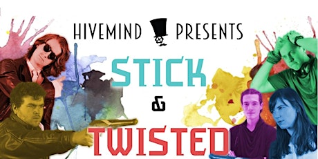 Hivemind presents: Stick and Twisted primary image