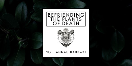 Befriending the Plants of Death