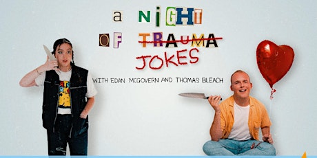 Thomas Bleach & Edan Mcgovern | A Night Of Trauma/Jokes