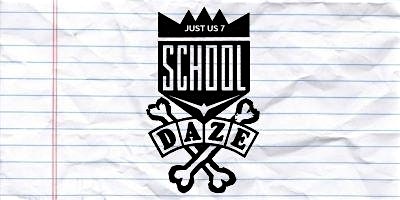 Just Us 7 presents SCHOOL DAZE, "The Old School Throwback Jam"