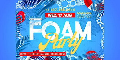The Chateau FOAM Party