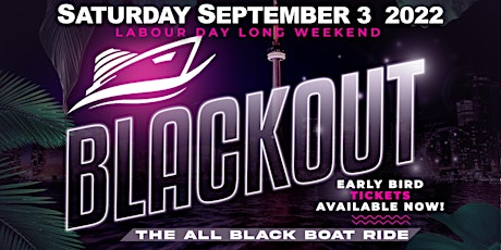 BLACKOUT BOAT CRUISE 2022 - Labor Day Long Weekend Toronto