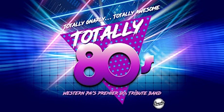 Totally 80s - Western PA's Premier 80s Tribute Band