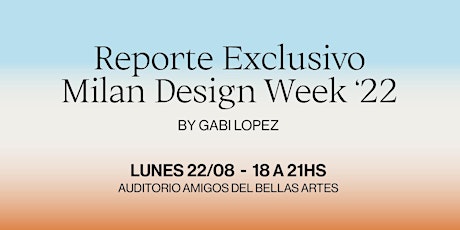 Reporte Exclusivo Milán Design Week '22 by Gabi López primary image