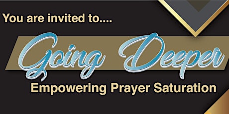 Going Deeper - Empowering Prayer Saturation primary image